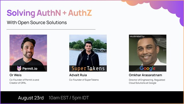 SuperTokens and Permit.io discussing how to solve all of your Auth needs with OSS