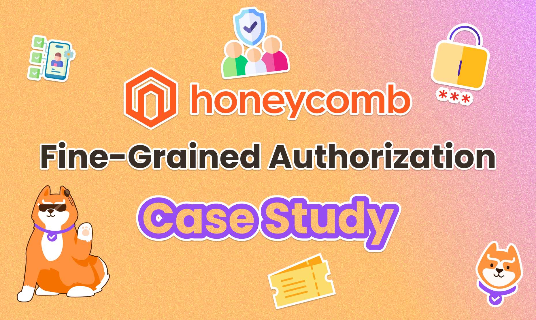 Honeycomb - A Case Study in Fine Grained Authorization