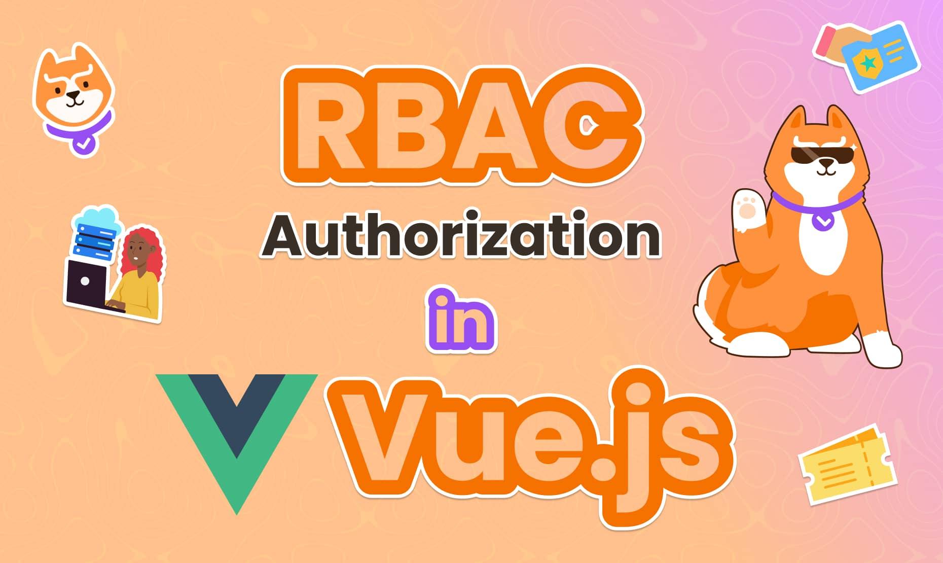 How to Implement Role-Based Access Control (RBAC) in Vue.js