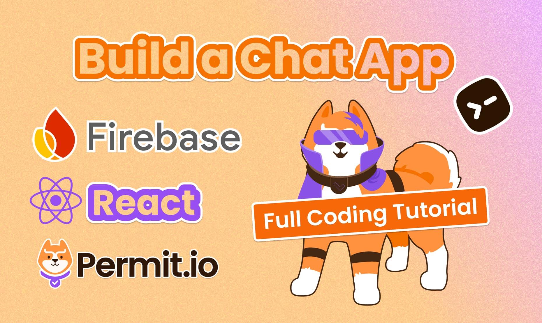 Coding Tutorial: Build a Secure Chat App with React, Firebase, and Permit.io