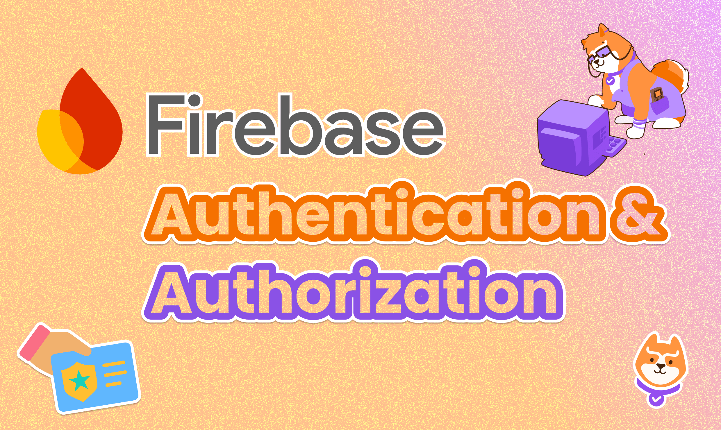 Authentication and Authorization with Firebase