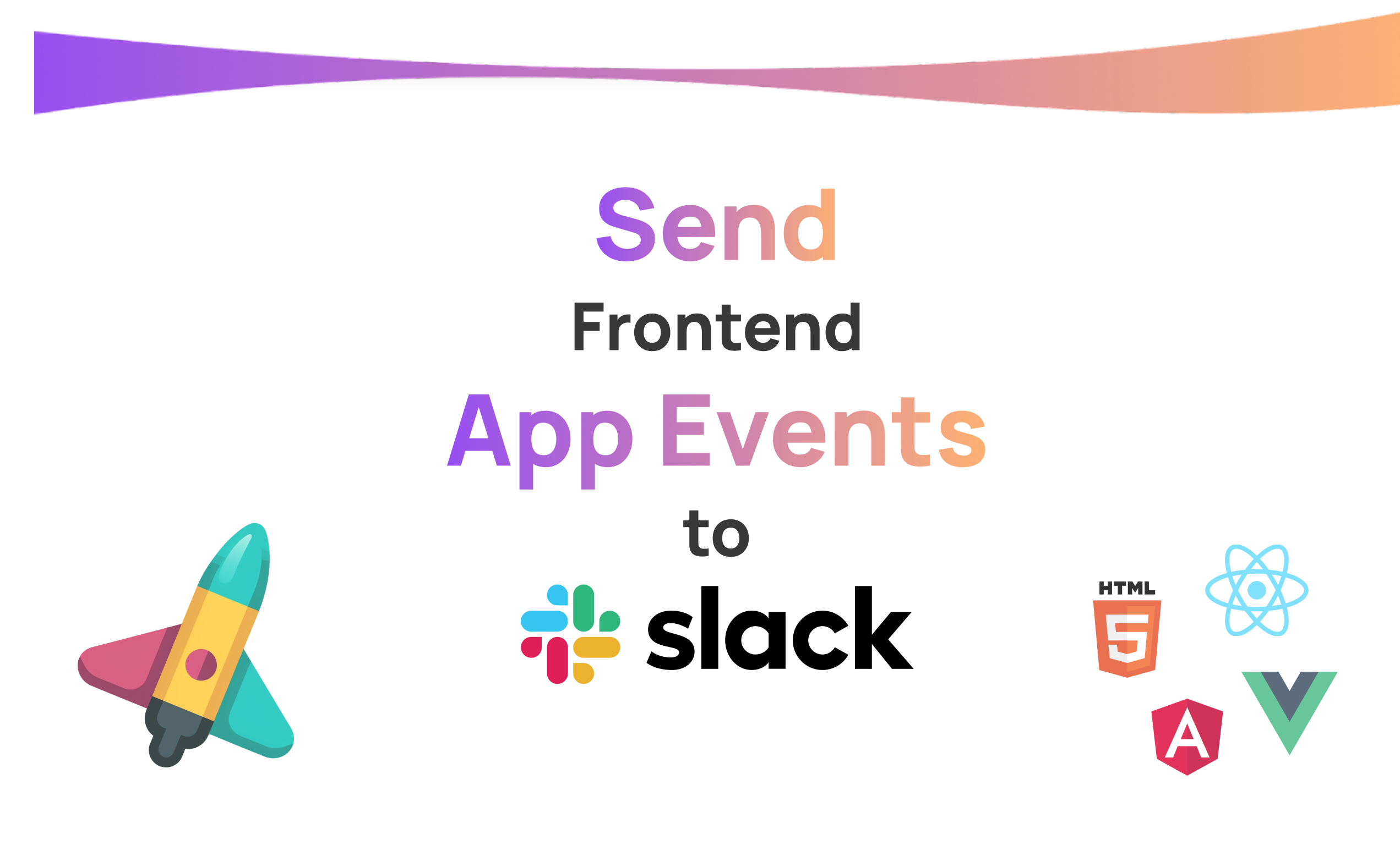 Send Frontend App Events Directly to Slack